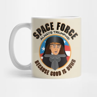 Space Force / Space Balls - Because Good is Dumb Mug